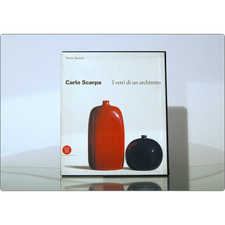 Carlo Scarpa - I vetri di un architetto - Prima Edizione 1997